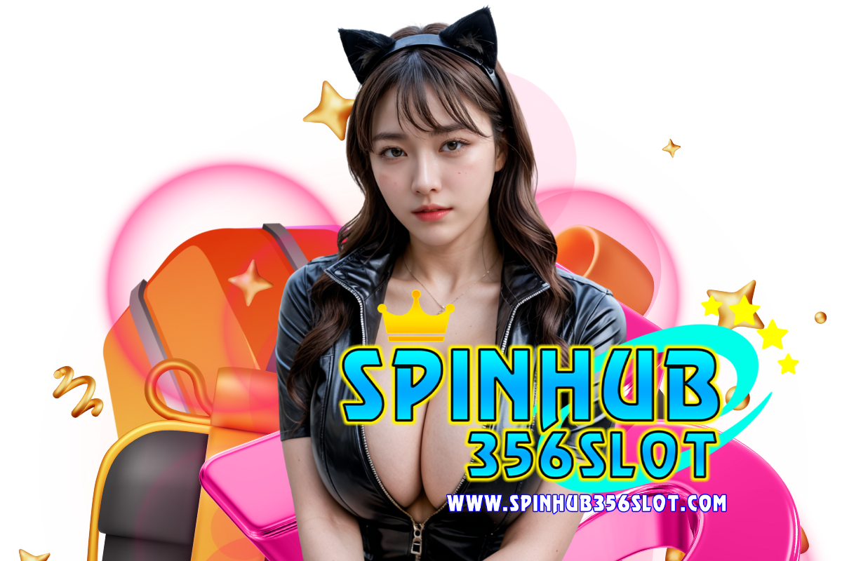 spinhub356 slot สล็อต